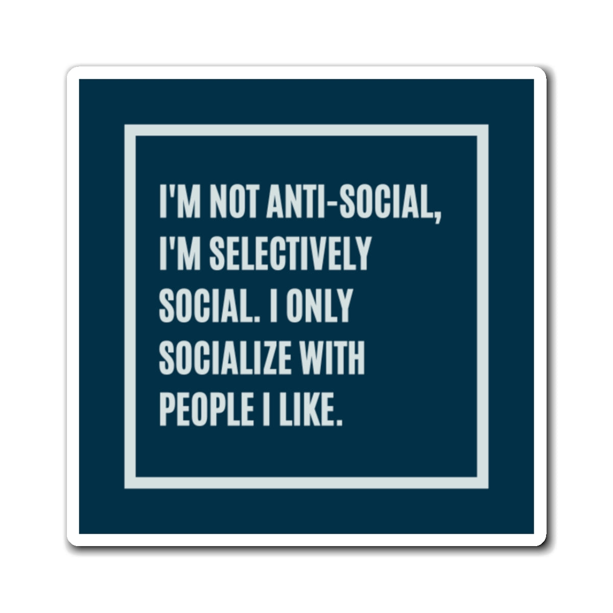 Selectively Social Funny Magnet, I'm Not Anti-Social Autism ADHD Gift, Introvert Neurodivergent Magnet