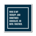 Wine Is My Therapy And Sometimes Chocolate Or Both Together Magnet, Funny ADHD Gift, Mental Health Humour