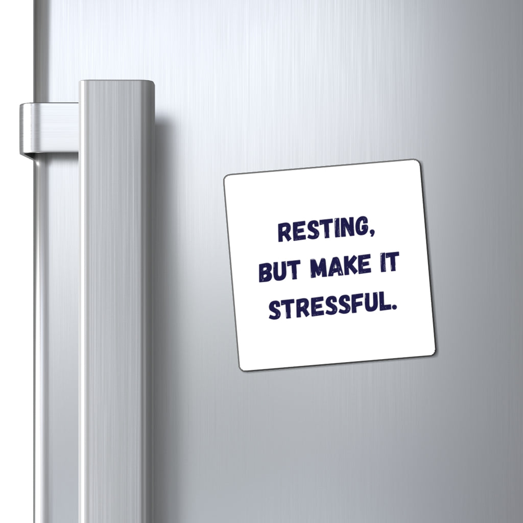Resting But Make It Stressful Magnet, Funny ADHD Gift, Neurodivergent Humour, Anxiety Fridge Magnet