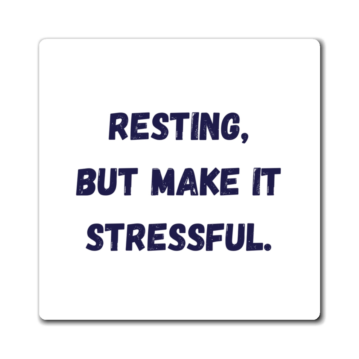 Resting But Make It Stressful Magnet, Funny ADHD Gift, Neurodivergent Humour, Anxiety Fridge Magnet
