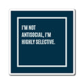 I'm Not Antisocial I'm Highly Selective Magnet, Funny Autism ADHD Gift, Introvert Magnet