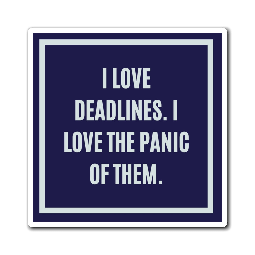 I Love Deadlines I Love The Panic Of Them Magnet, Funny ADHD Gift, Neurodivergent Magnet