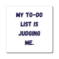 My To-Do List Is Judging Me Magnet, Funny ADHD Gift, Neurodivergent Humour, Executive Function
