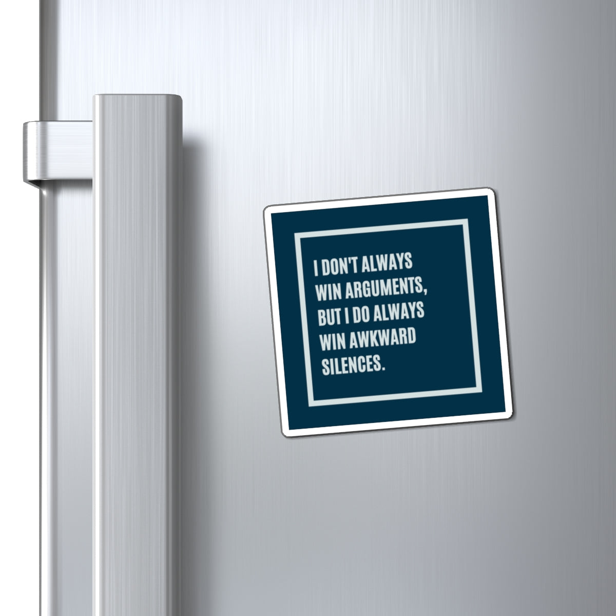 I Don't Always Win Arguments But I Do Always Win Awkward Silences Magnet, Funny Autism ADHD Gift, Neurodivergent Humour Fridge Magnet