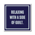 Relaxing With A Side Of Guilt Magnet, Funny ADHD Gift, Neurodivergent Magnet, Mental Health Humour