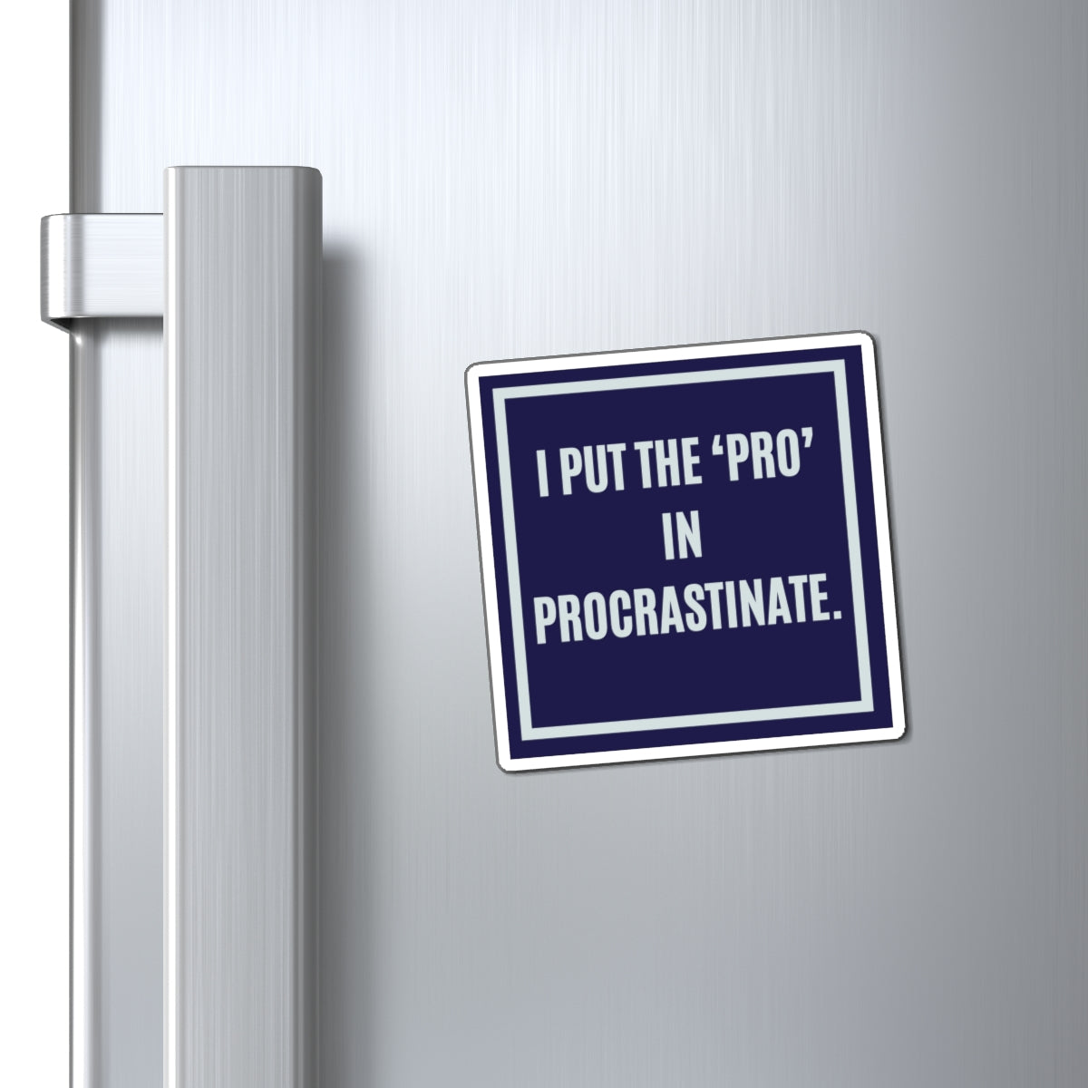 I Put The Pro In Procrastinate Magnet, Funny ADHD Gift, Neurodivergent Magnet, Procrastination Humour
