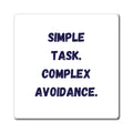 Simple Task Complex Avoidance Magnet, Funny ADHD Gift, Neurodivergent Magnet, AuDHD Humour