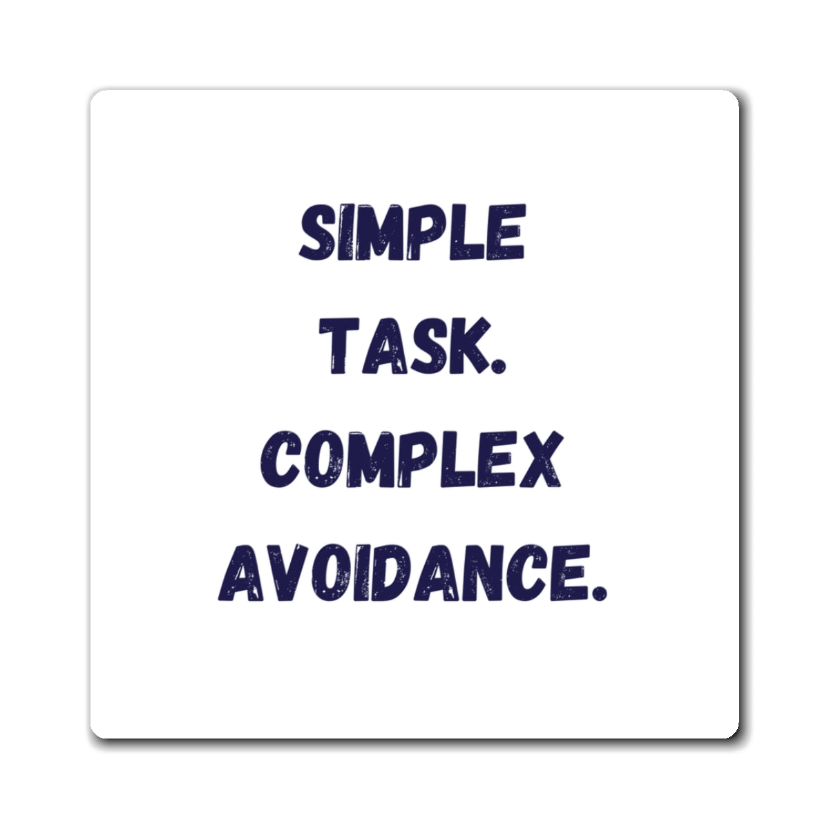 Simple Task Complex Avoidance Magnet, Funny ADHD Gift, Neurodivergent Magnet, AuDHD Humour