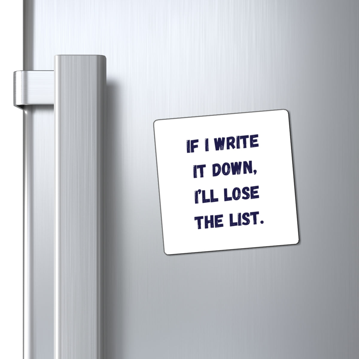 If I Write It Down I'll Lose The List Magnet, Funny ADHD Gift, Neurodivergent Magnet, AuDHD