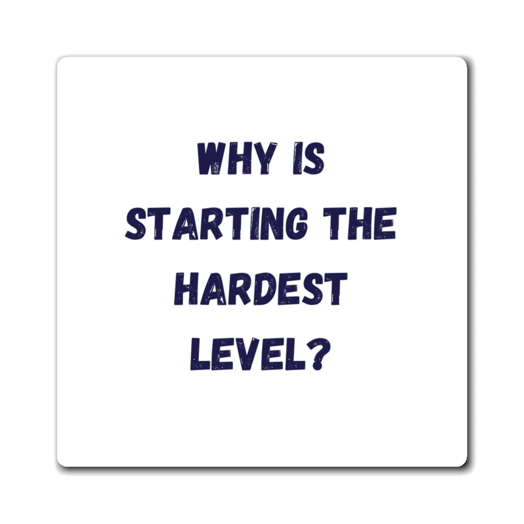 Why Is Starting The Hardest Level Magnet, Funny ADHD Gift, Neurodivergent Magnet, Task Initiation
