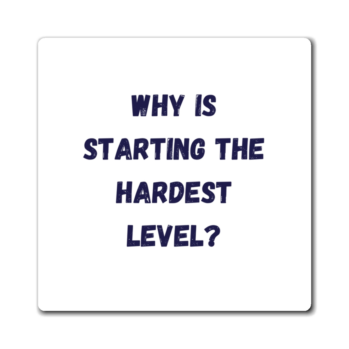 Why Is Starting The Hardest Level Magnet, Funny ADHD Gift, Neurodivergent Magnet, Task Initiation