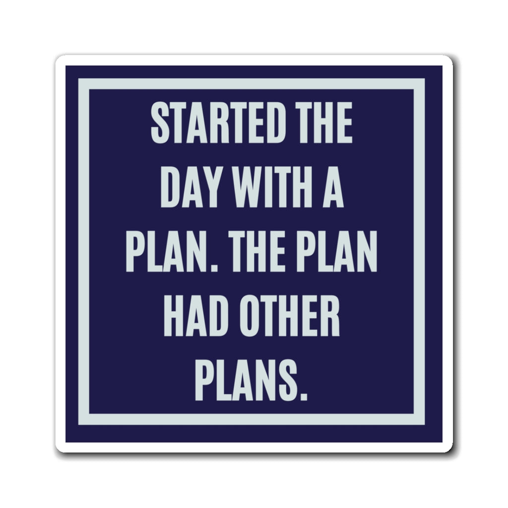 Started The Day With A Plan Magnet, Funny ADHD Gift, Neurodivergent Humour, AuDHD Magnet