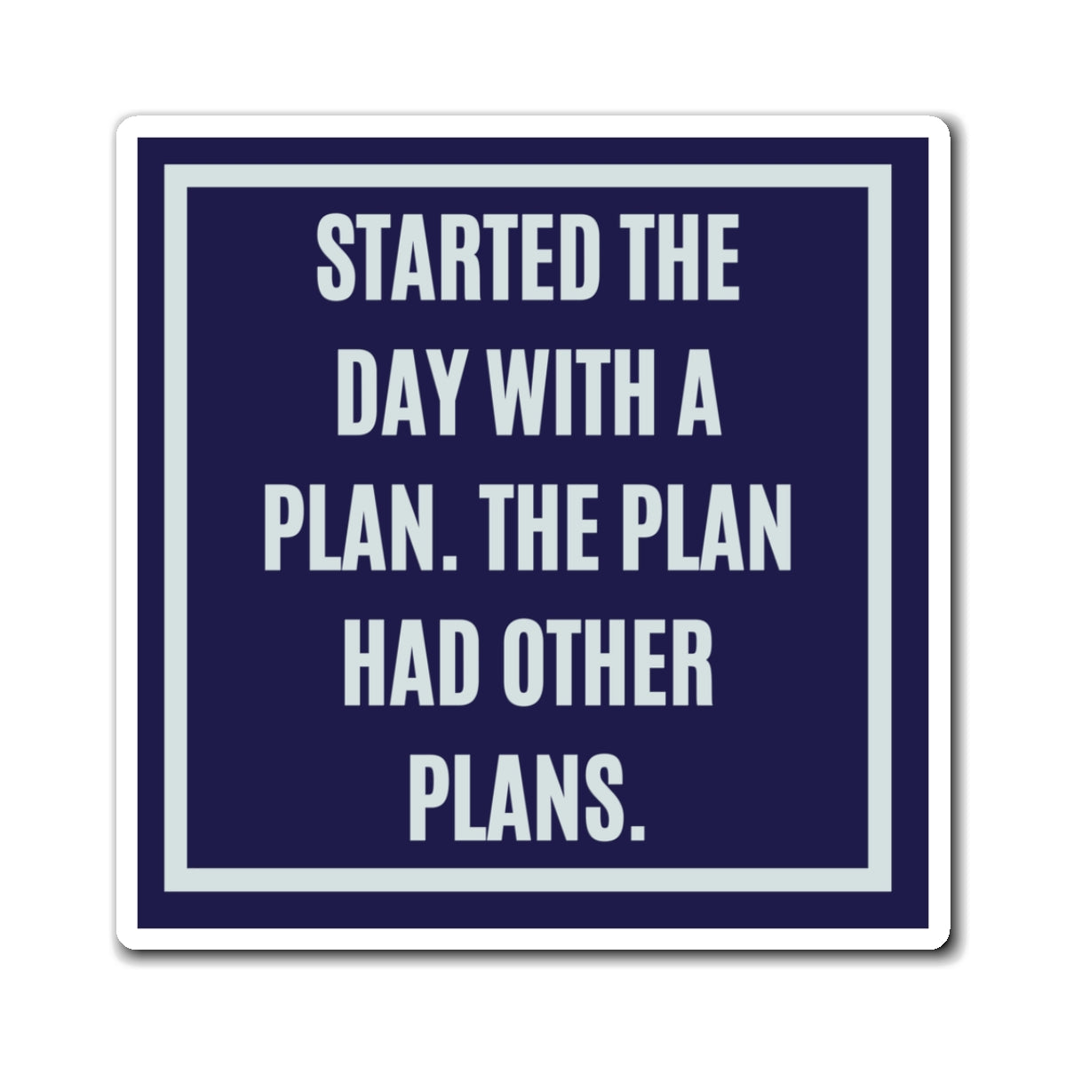 Started The Day With A Plan Magnet, Funny ADHD Gift, Neurodivergent Humour, AuDHD Magnet