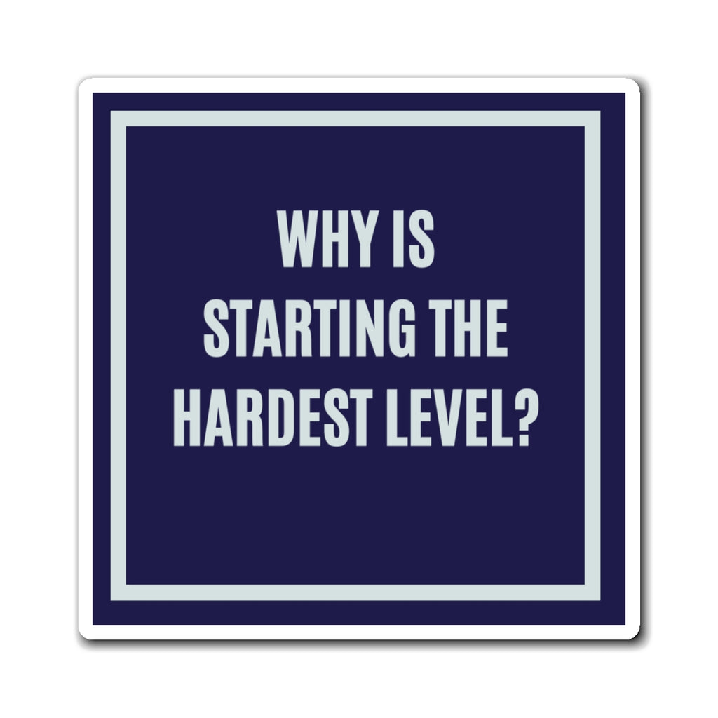Why Is Starting The Hardest Level Magnet, Funny ADHD Gift, Neurodivergent Magnet, Task Initiation