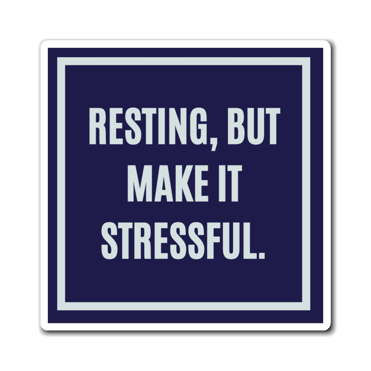 Resting But Make It Stressful Magnet, Funny ADHD Gift, Anxious Brain Humour, Neurodivergent Magnet