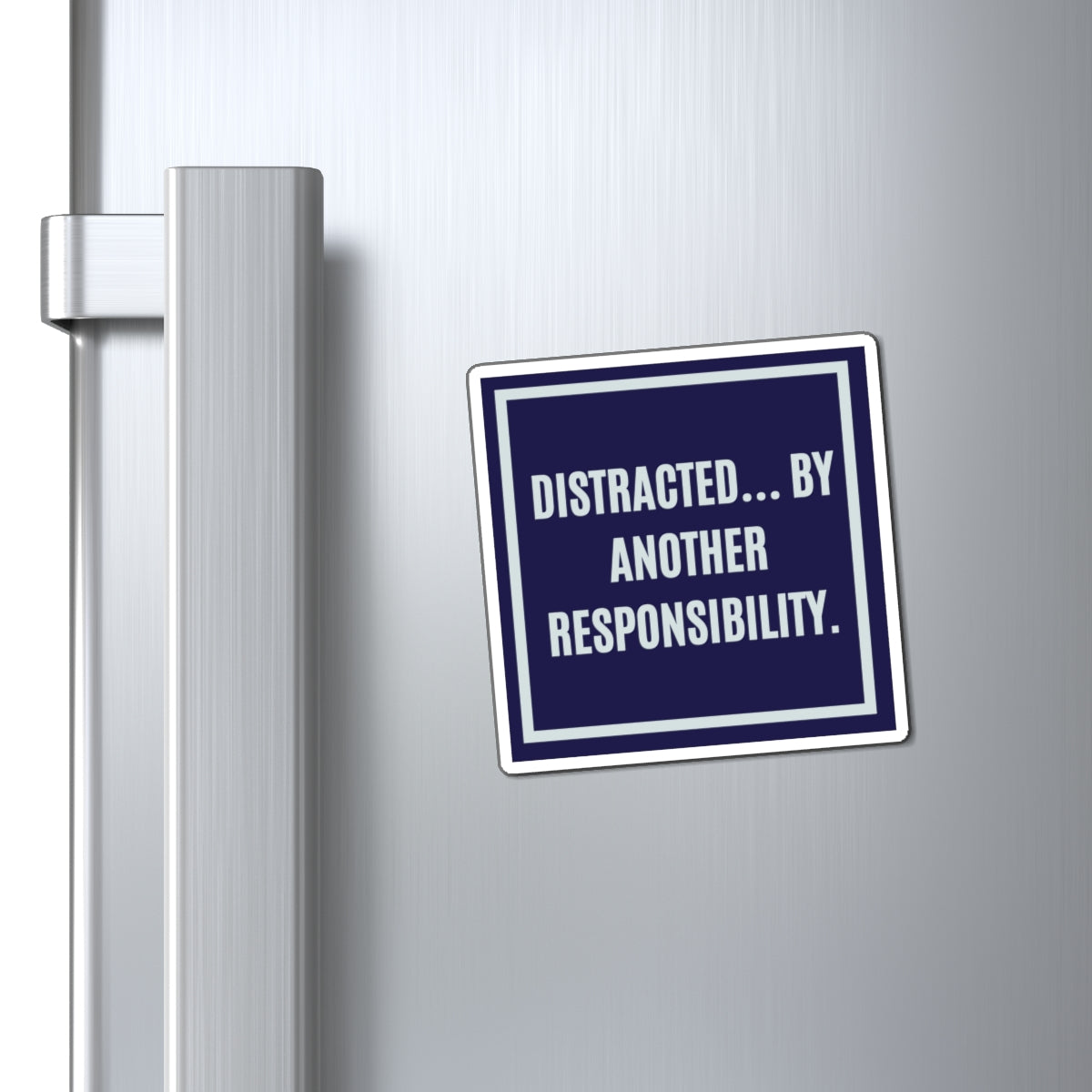 Distracted By Another Responsibility Magnet, Funny ADHD Gift, Neurodivergent Magnet, AuDHD