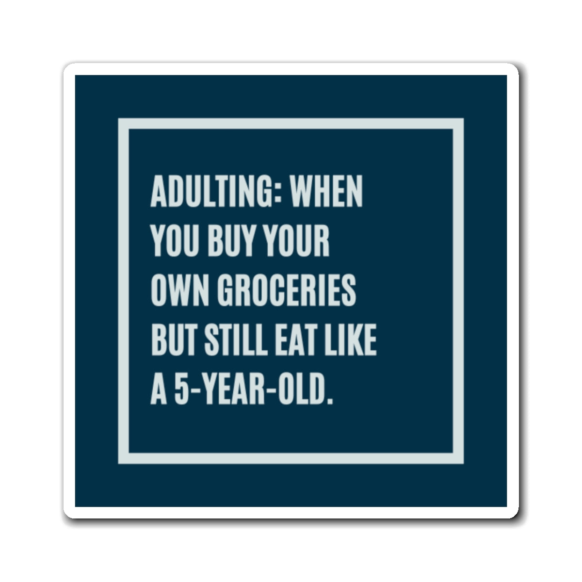 Adulting Funny Magnet, ADHD Humour Gift, 'Eat Like A 5-Year-Old' Novelty Fridge Magnet