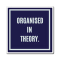 Organised In Theory Magnet, Funny ADHD Gift, Neurodivergent Humour, AuDHD Autism Magnet