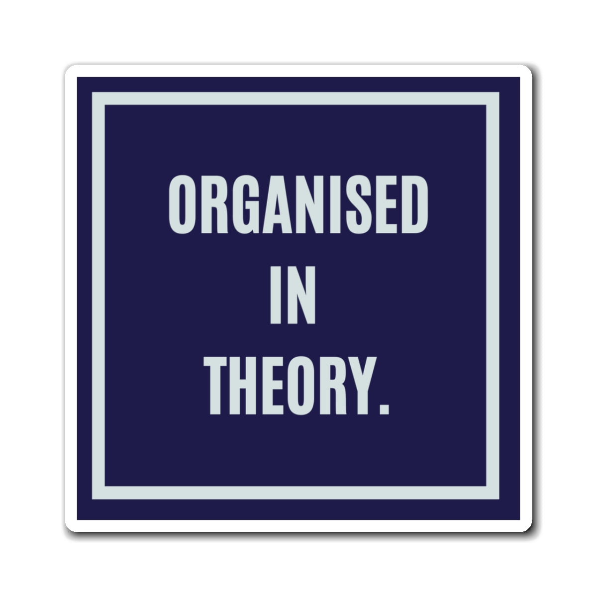 Organised In Theory Magnet, Funny ADHD Gift, Neurodivergent Humour, AuDHD Autism Magnet