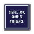 Simple Task Complex Avoidance Magnet, Funny ADHD Gift, Neurodivergent Humour, AuDHD Autism Magnet