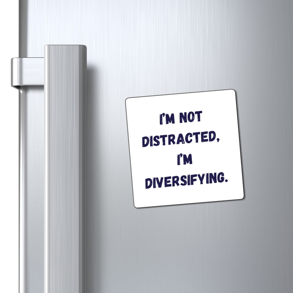 I'm Not Distracted I'm Diversifying Magnet, Funny ADHD Gift, Neurodivergent Magnet, AuDHD Humour