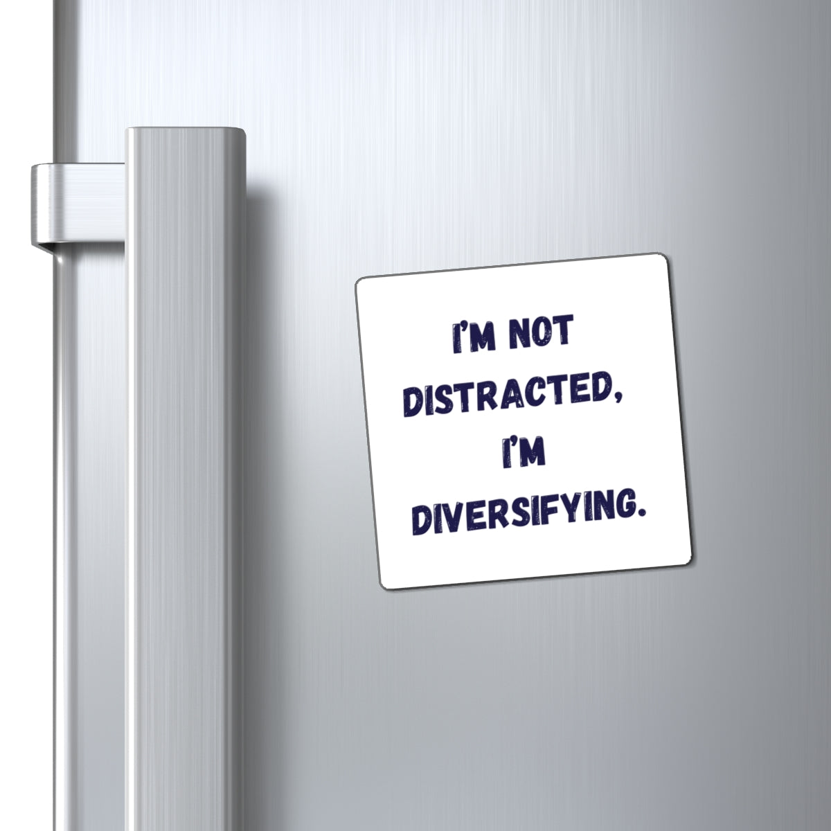 I'm Not Distracted I'm Diversifying Magnet, Funny ADHD Gift, Neurodivergent Magnet, AuDHD Humour
