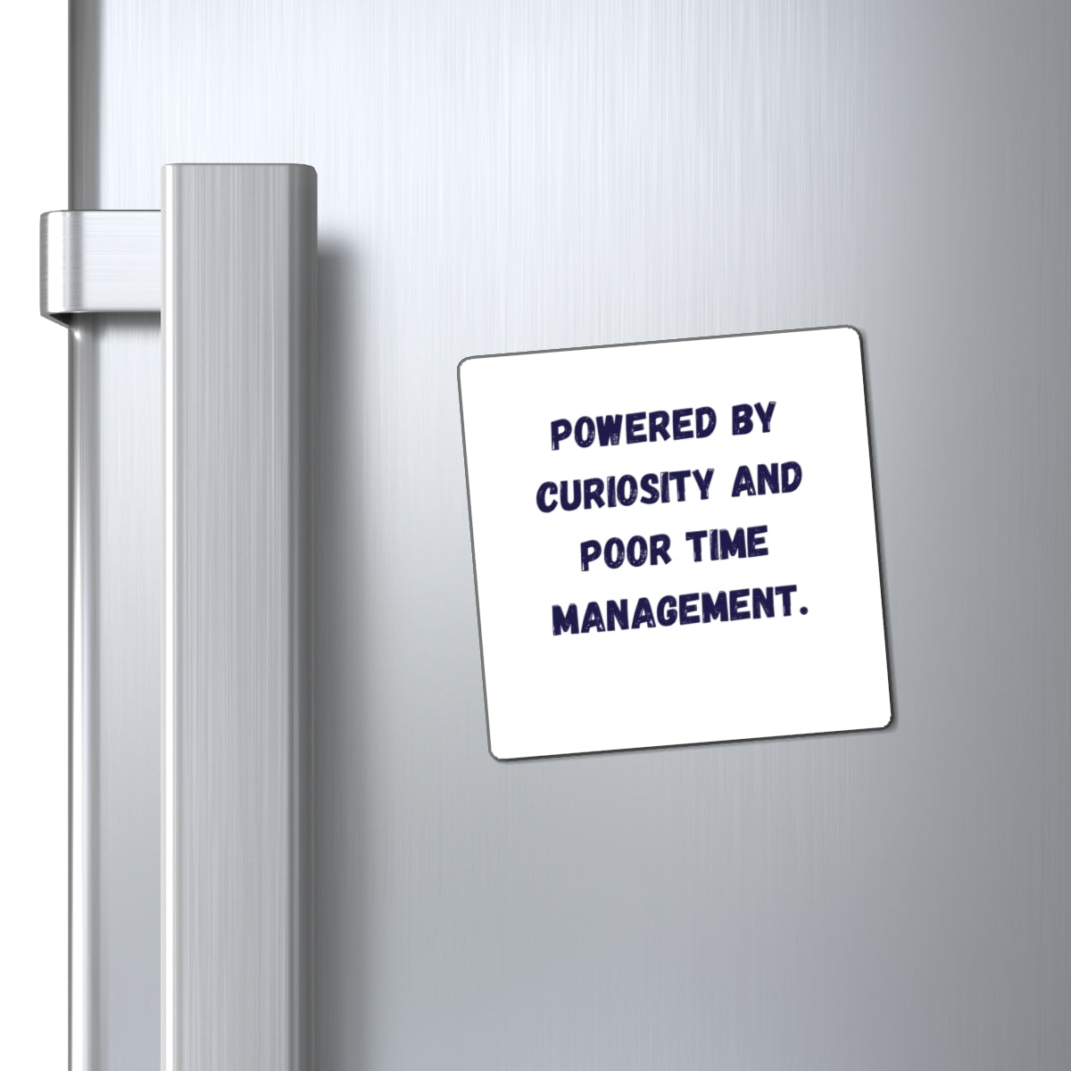 Powered By Curiosity And Poor Time Management Magnet, Funny ADHD Gift, Neurodivergent Magnet