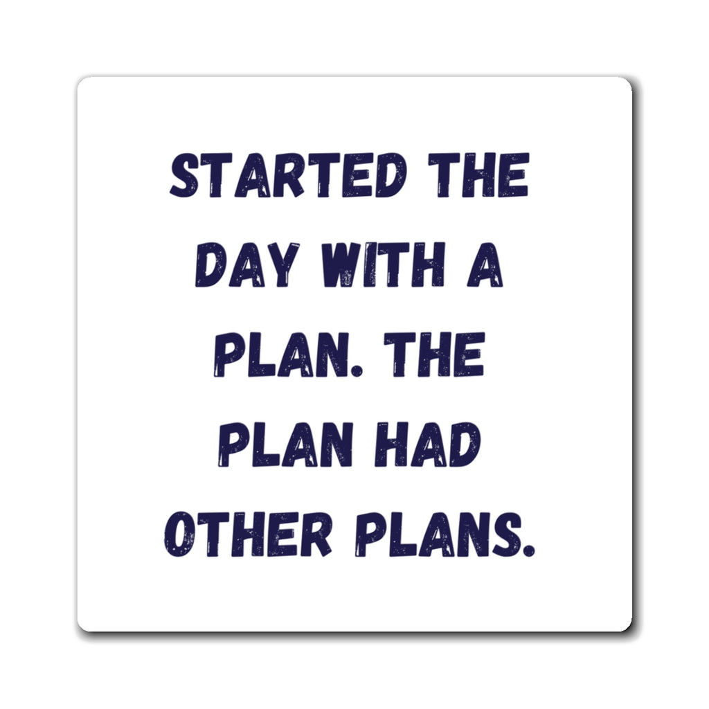 Started The Day With A Plan Magnet, Funny ADHD Gift, Neurodivergent Humour, AuDHD Fridge Magnet