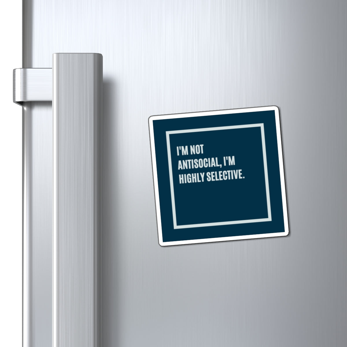 I'm Not Antisocial I'm Highly Selective Magnet, Funny Autism ADHD Gift, Introvert Magnet