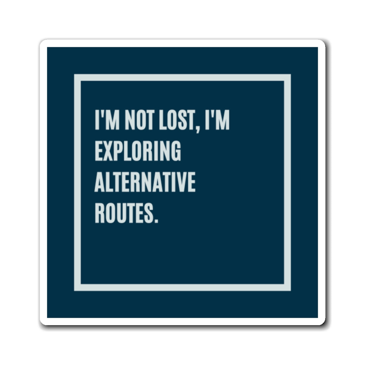 I'm Not Lost I'm Exploring Alternative Routes Magnet, Funny ADHD Gift, Neurodivergent Magnet, Autism Gift