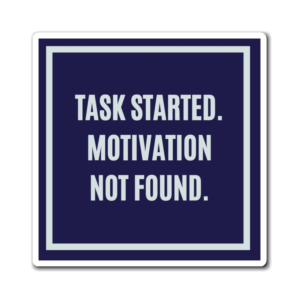 Task Started Motivation Not Found Magnet, Funny ADHD Gift, Neurodivergent Magnet, AuDHD Humour