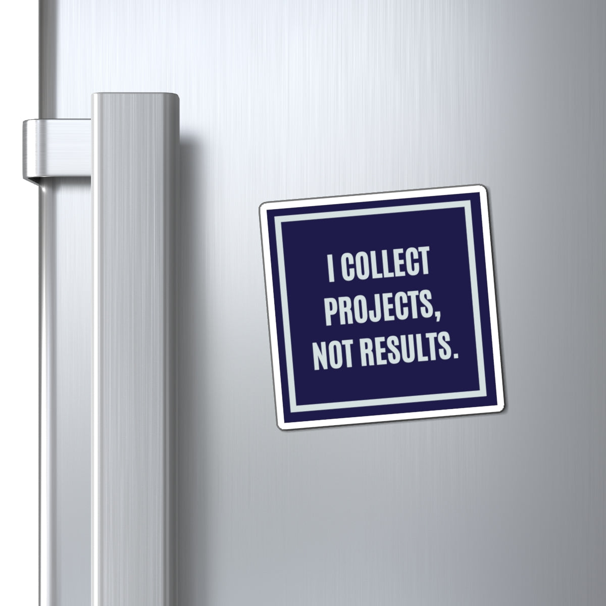 I Collect Projects Not Results Magnet, Funny ADHD Gift, Neurodivergent Magnet, AuDHD Humour