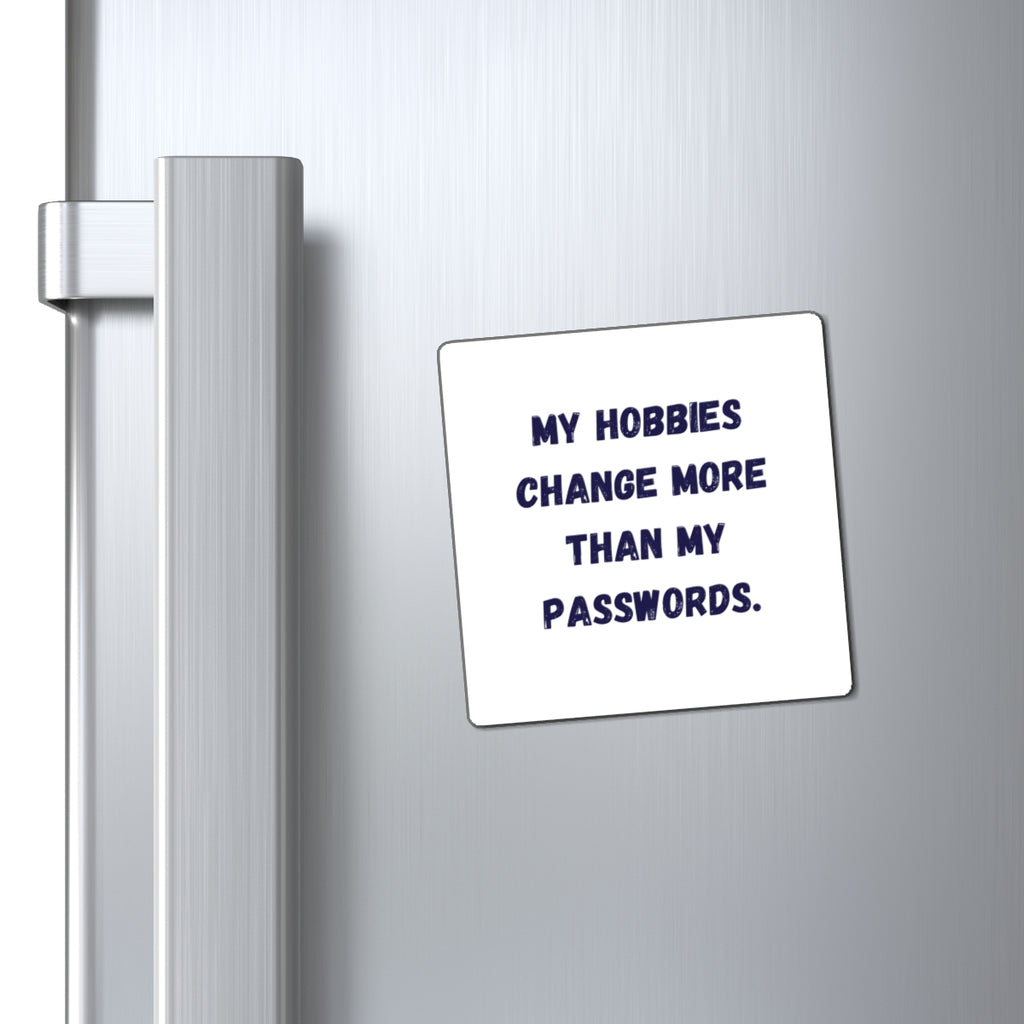 My Hobbies Change More Than My Passwords Magnet, Funny ADHD Gift, Neurodivergent Magnet, AuDHD Humour