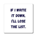 If I Write It Down I'll Lose The List Magnet, Funny ADHD Gift, Neurodivergent Magnet, AuDHD