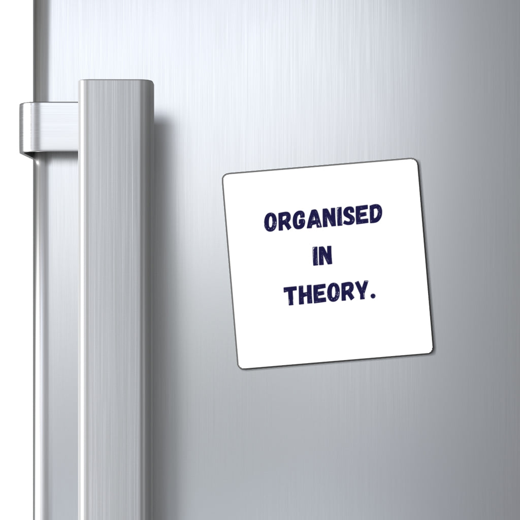 Organised In Theory Funny Magnet, ADHD Gift, Neurodivergent Humour, AuDHD Fridge Magnet